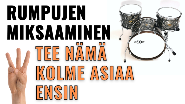 rumpujen miksaaminen - 3 asiaa ensin