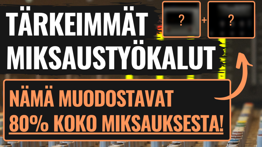 tärkeimmät miksaustyökalut